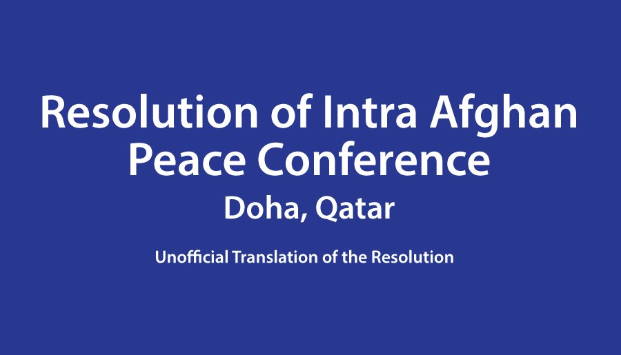 Resolution of Intra Afghan Peace Conference - Doha, Qatar. Unofficial Translation of the Resolution hpc.org.af/%d9%82%d8%b7%d…