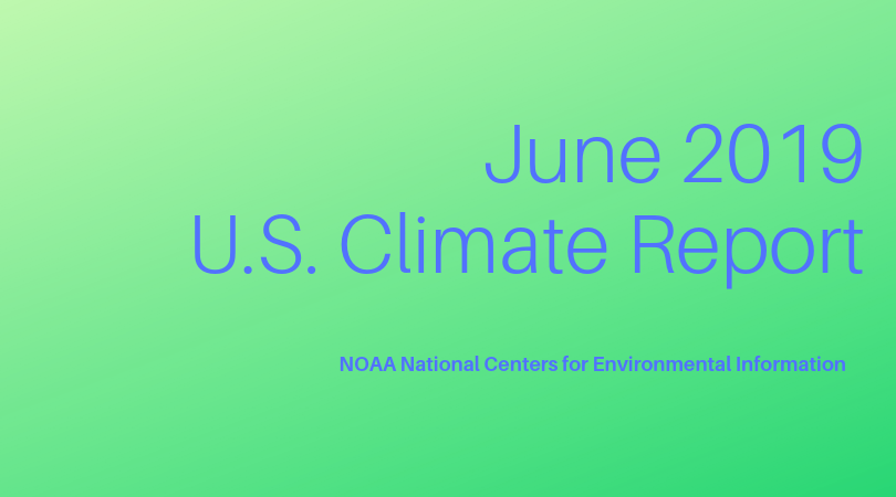 Graphic announcing the release of the June 2019 U.S. Climate Report by NOAA National Centers for Environmental Information