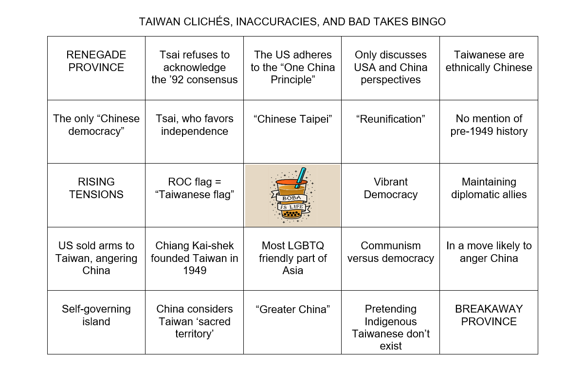 lnachman32's tweet image. With the arms sale to Taiwan and Tsai's upcoming trip to the US, I went ahead and made a "Taiwan clichés, inaccuracies, and bad takes" bingo