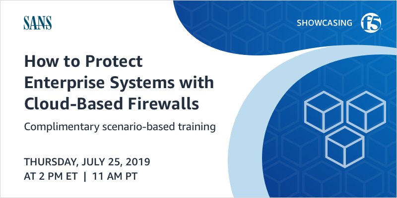 How to protect enterprise systems with cloud-based firewalls webinar from SANS Institute, AWS Marketplace, and F5 Networks