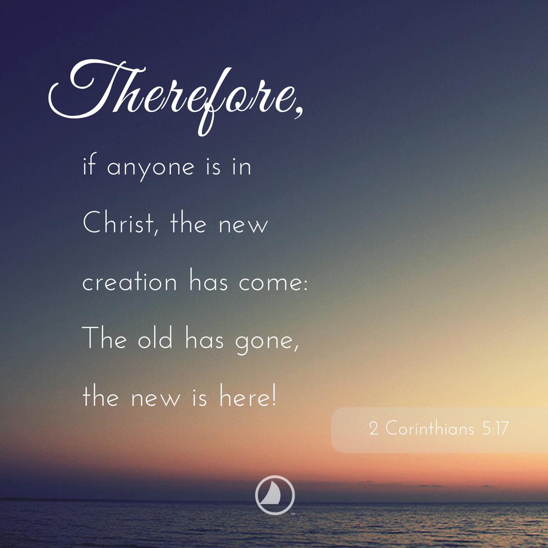 thenavigators's tweet photo. Therefore, if anyone is in Christ, the new creation has come: The old has gone, the new is here! 2 Corinthians 5:17 (NIV)
#theNavigators #2Corinthians5_17 https://t.co/olZI1mAkwT