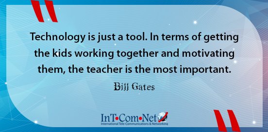InTComNet1's tweet image. Technology is just a tool. In terms of getting the kids working together and motivating them, the teacher is the most important.

Bill Gates
InTComNet.com
InTComNet is the Future of the ICT Freelancing

#InTComNet #job #work #trust  #quotes