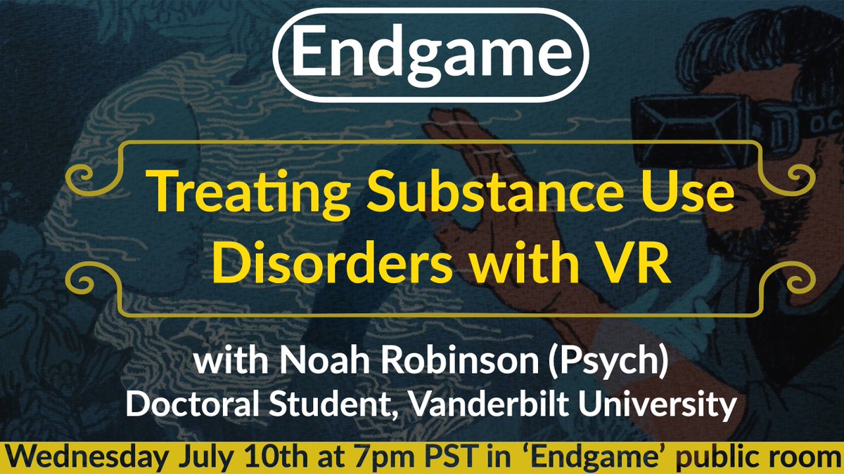 This week on Endgame in <a href="/VRChat/">VRChat</a>  join us with <a href="/PsychNoah/">Noah Robinson</a> who will present his research using VR to treat substance use disorders! He'll present slides &amp; host a discussion on how VR is used to help people who struggle with addiction. Join us Wed 7pm PT in 'Endgame' public room!