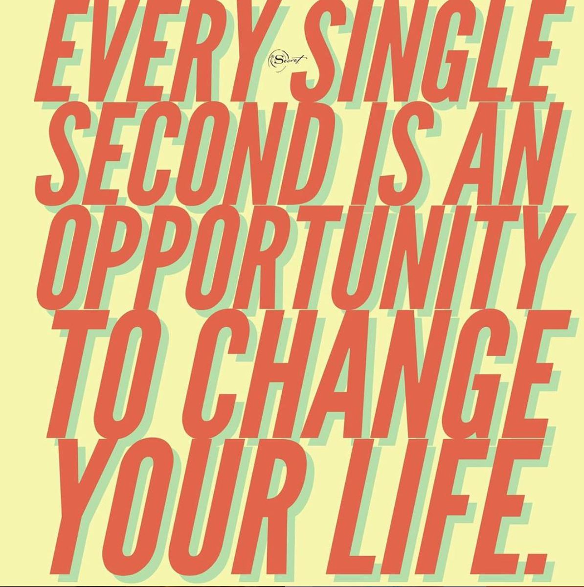thesecret's tweet image. Every single second is an opportunity to change your life. How can you change your life in this moment?