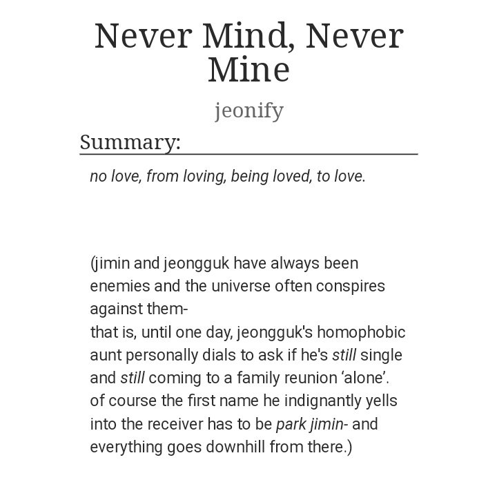111) never mind, never mine https://archiveofourown.org/works/16954200/chapters/39841608• 44.5k words• fake dating au• enemies to lovers• pining