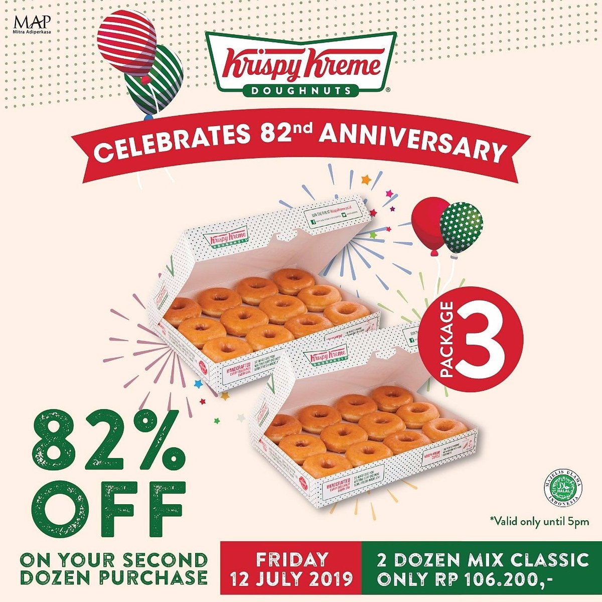 🎉🎆Krispy kreme 82nd Anniversary Celebrations!🎆🎉
Special promo 82% OFF of second dozen purchase 🍩 ONE DAY ONLY on 12 July 2019 until 5 pm 🍩 BE THERE to celebrate the JOY of Krispy Kreme!
*valid at all Krispy Kreme stores except airport T3 and Halim