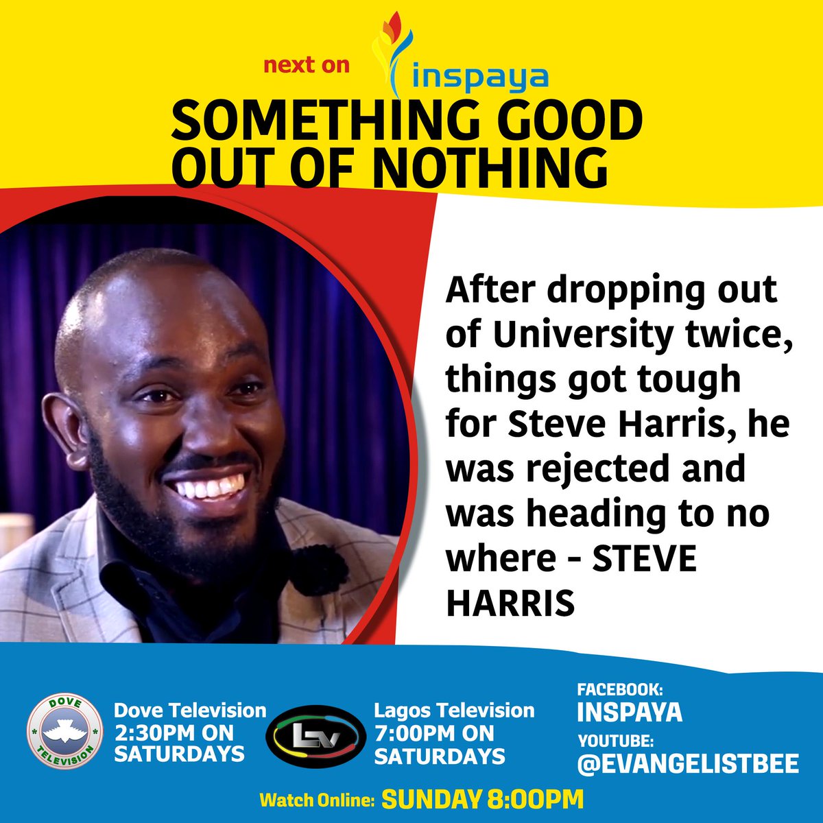 EvangelistBee's tweet photo. SOMETHING GOOD OUT OF NOTHING
NEXT on Inspaya
“After dropping out of University twice, things got very tough for me. I was rejected and was heading to no where.” - STEVE HARRIS
Watch on
DOVE TV - 2:30PM SAT
LTV - 7PM SUN
#Inspaya #Inspaya #askEVB #religious #religion https://t.co/fqd4M7qtS2