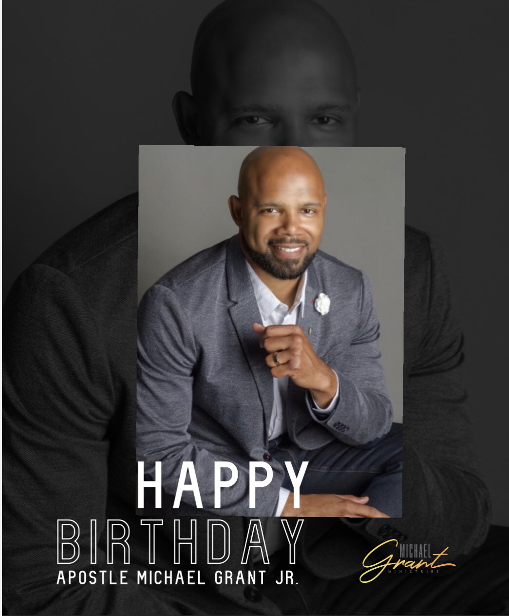 Happy Birthday Apostle Michael Grant Jr.!
We Celebrate, Honor, and Appreciate You! 