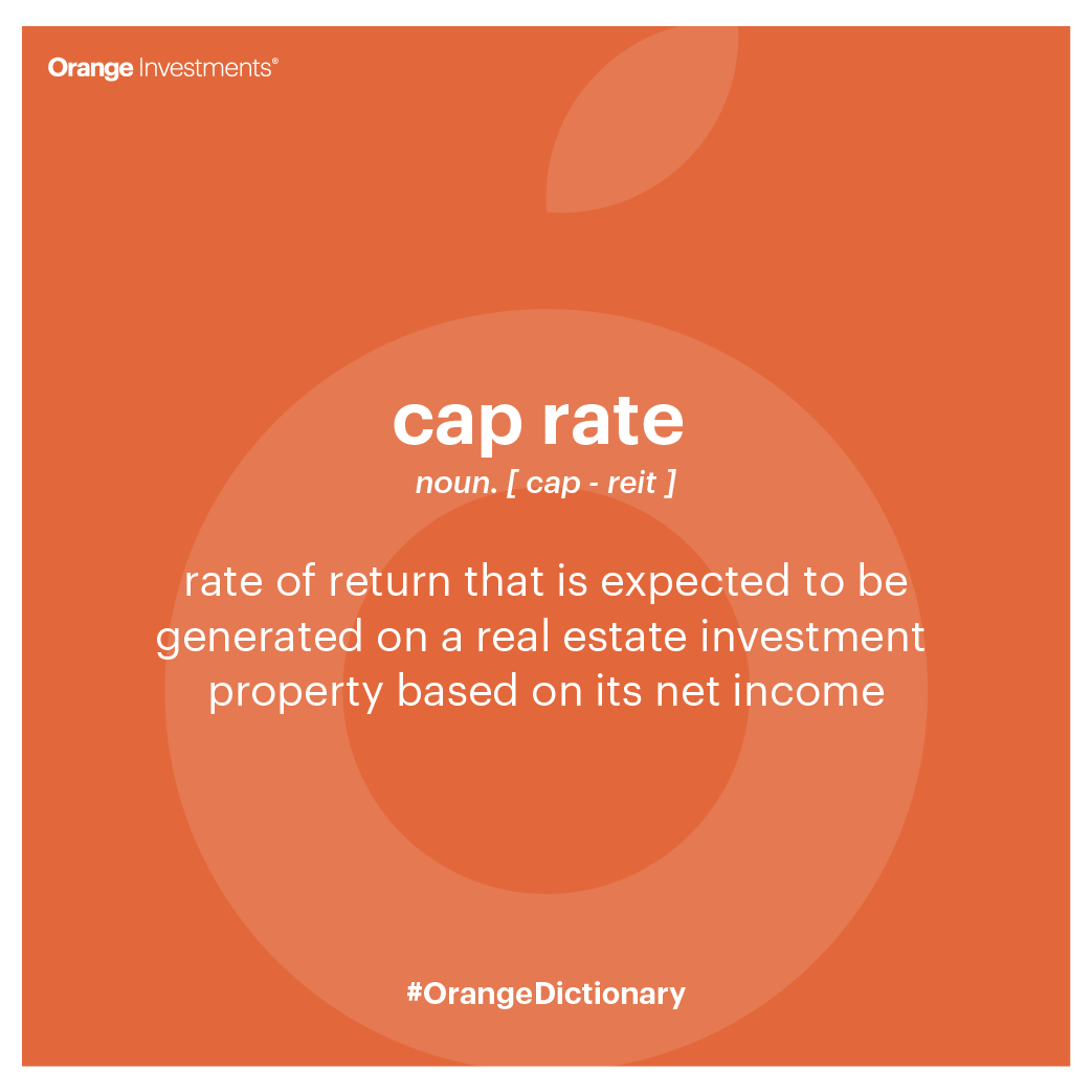 OrangeInv's tweet photo. Start off the day by learning something new! The first word of our new section: #OrangeDictionary is Cap Rate.
https://t.co/YfTHkMXXAr | (81) 1477 8080 https://t.co/LpnBr2t8pP