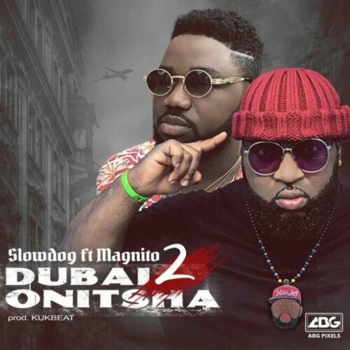 360Tunez's tweet photo. Mp3: Slowdog – Dubai 2 Onitsha ft. Magnito - https://t.co/eqKG4T6syC https://t.co/iaSk8IomnJ