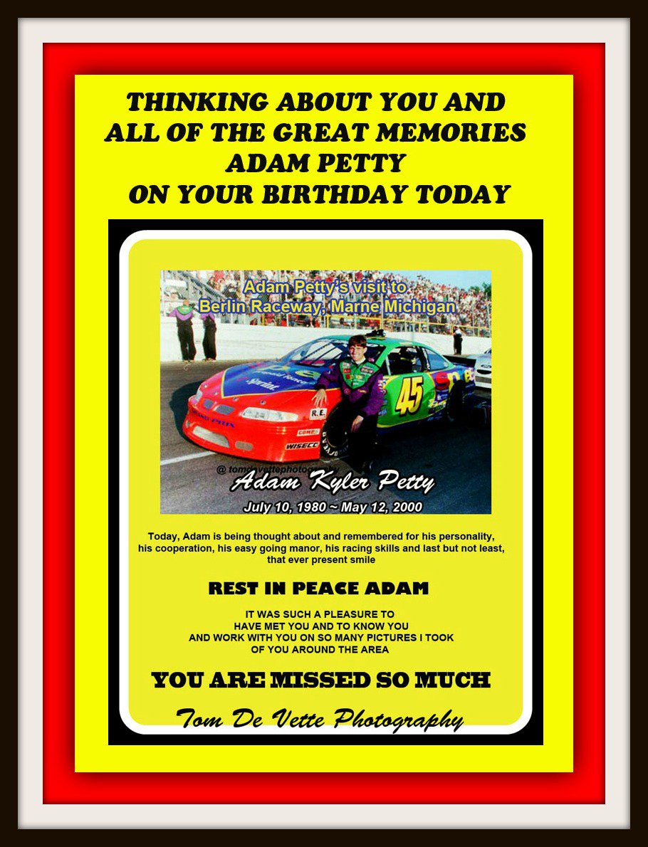 HAPPY HEAVENLY BIRTHDAY ADAM PETTY, SURE DO MISS YOU 