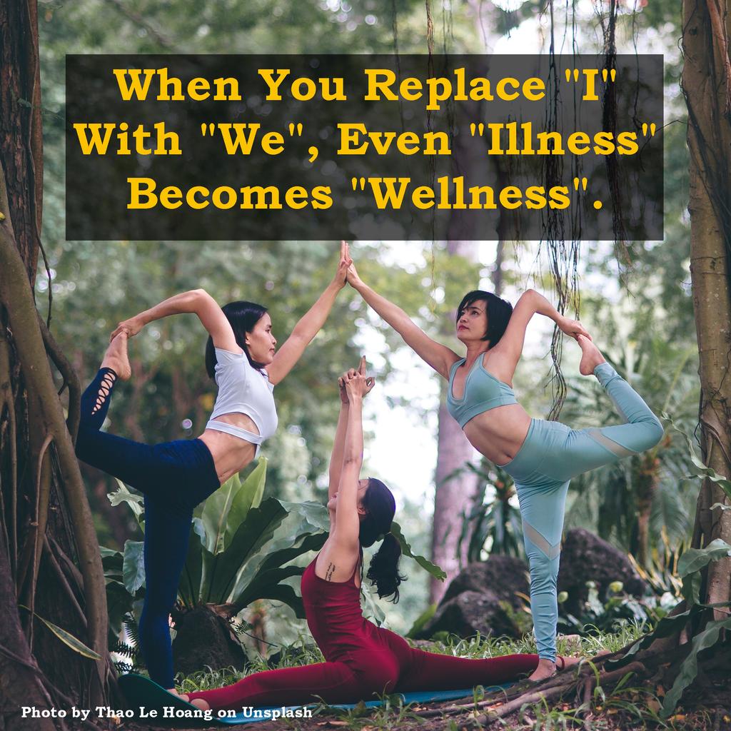 When you replace 'i' with 'we', even 'illness' becomes 'wellness'. #WellnessWednesday #WellnessEveryday #WellnessDaily