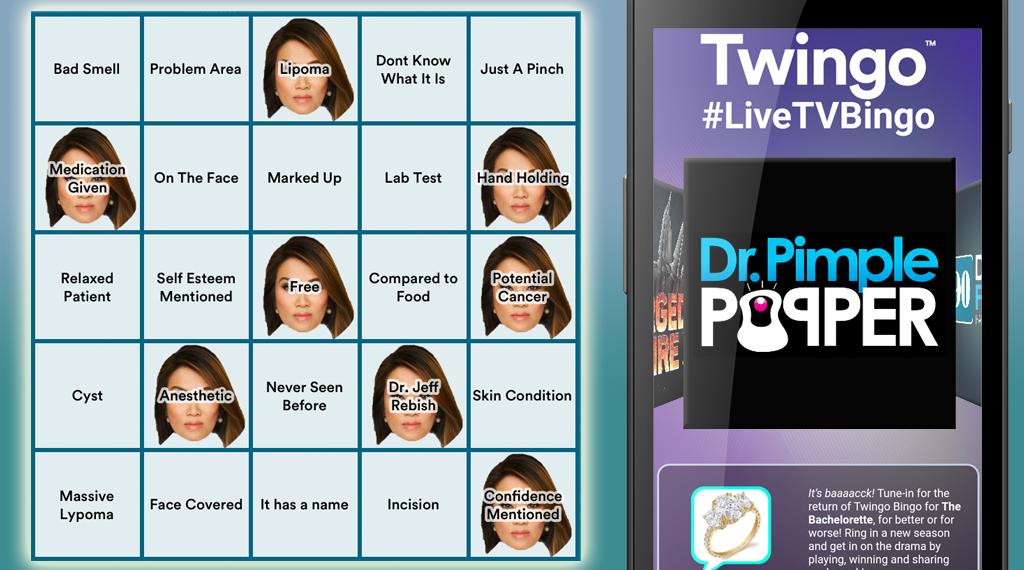 Our latest game POPS! Be sure to get the Twingo Live TV Bingo app in time for the season premiere of Dr Pimple Popper. Free app at Twingo.tv
