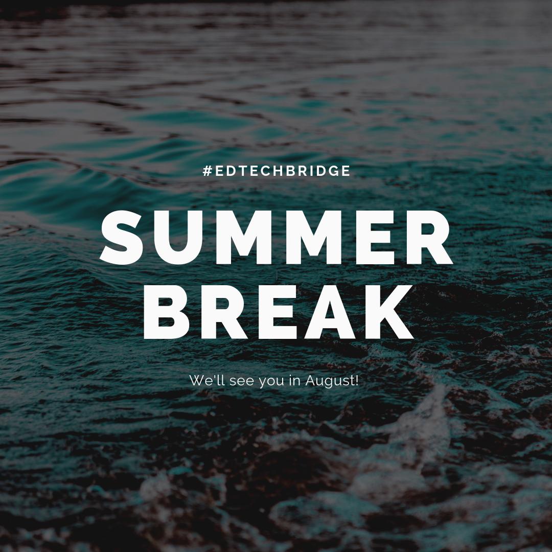 _ProjectEd's tweet image. There won&apos;t be an #EdTechBridge this month, but we&apos;ll be back in August. So turn off your notifications and enjoy the rest of your summer!  @mrsjennyherrera @davidlbalmer @EdTechBridge