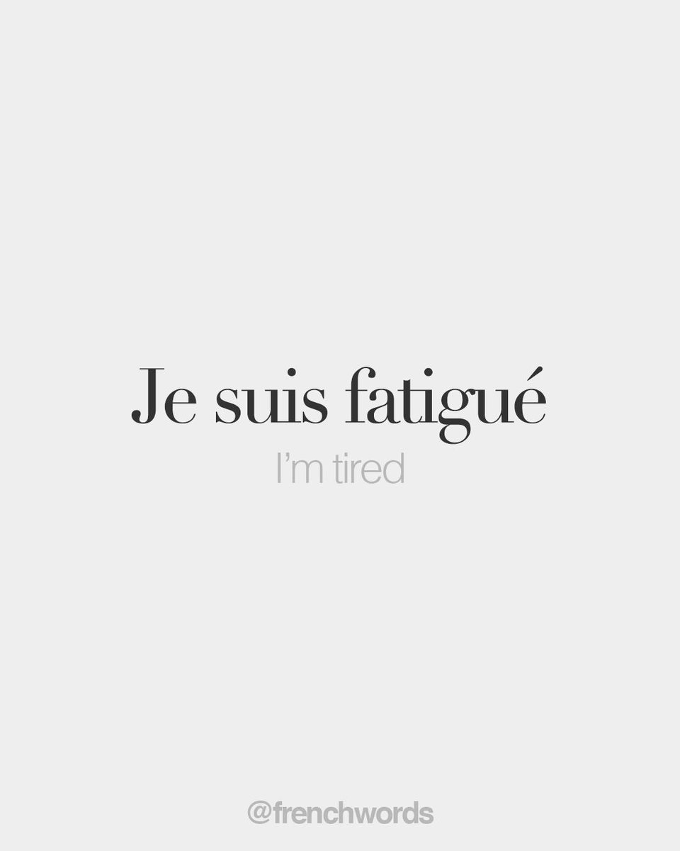 French Words On Twitter: "Je Suis Fatigué (Feminine: Fatiguée) • I'm Tired • /Ʒə Sɥi Fa.ti.ɡe/ Https://T.co/Soqm8Icmpu" / Twitter