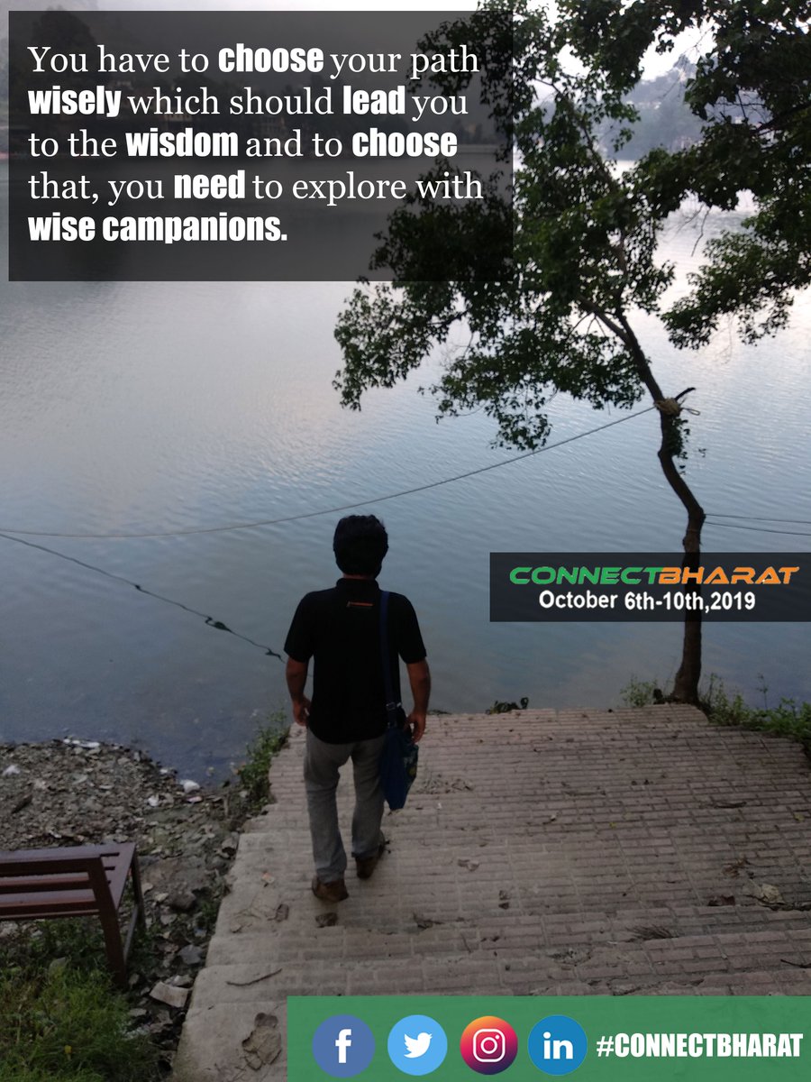You have to choose your path wisely which should lead you to the wisdom and to choose that, you need to explore with wise campanions.

Want to be a part of this life changing journey, register today at aarohanam.in/connectbharat/…

#ConnectBharat #Aarohanam