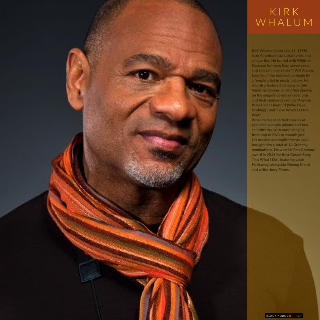 Happy Birthday to Kirk Whalum.  
 