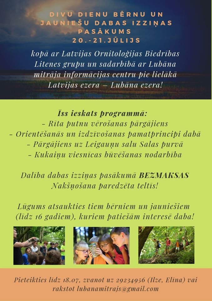 Lubāna mitrāja informācijas centrs aicina bērnus un jauniešus uz divām foršām dienām pie Lubāna ezera!
Kukaiņu māju būvēšana, orientēšanās dabā, došanās pārgājienā uz purvu, putnu vērošana un visāda citāda forša laika pavadīšana dabā! Ja Tevi interesē daba, droši pievienojies!