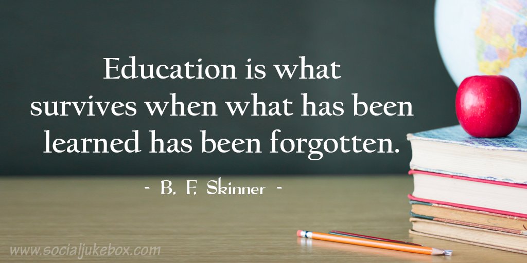 GlocalSources's tweet photo. Education is what survives when what has been learned has been forgotten. - B. F. Skinner #quote https://t.co/FgS9x05XVZ