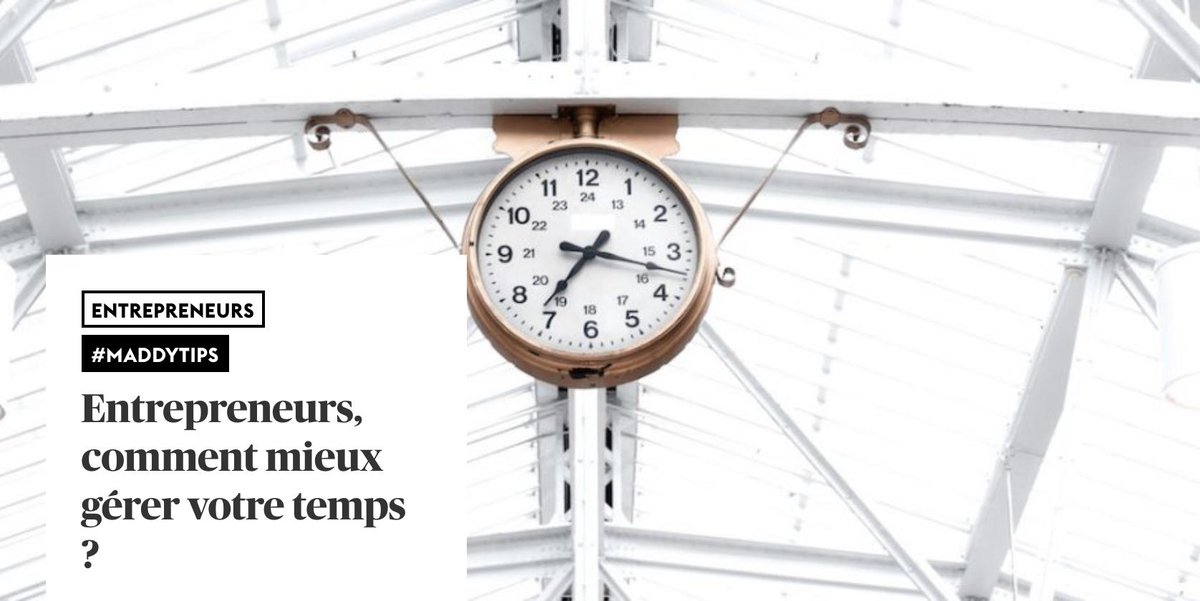 Entrepreneurs, comment mieux gérer votre temps ?
bit.ly/32jNil9 - <a href="/bymaddyness/">Maddyness</a>