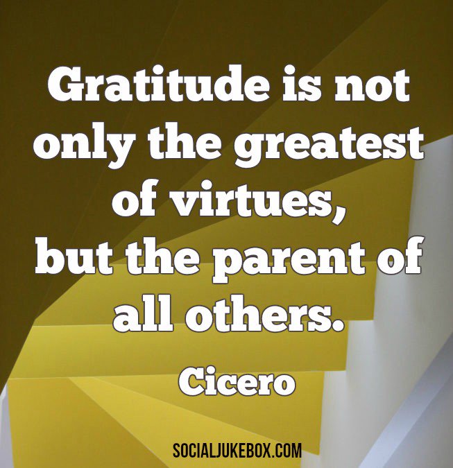 GlocalSources's tweet photo. Gratitude is not only the greatest of virtues, but the parent of all others.  -Cicero #quote https://t.co/bnieZ3Bfot