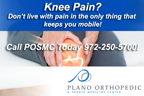 Knee Pain? Don’t live with pain in the only thing that keeps you mobile!
   
Call POSMC at 972-250-5700 or go to posmc.com to find out more!