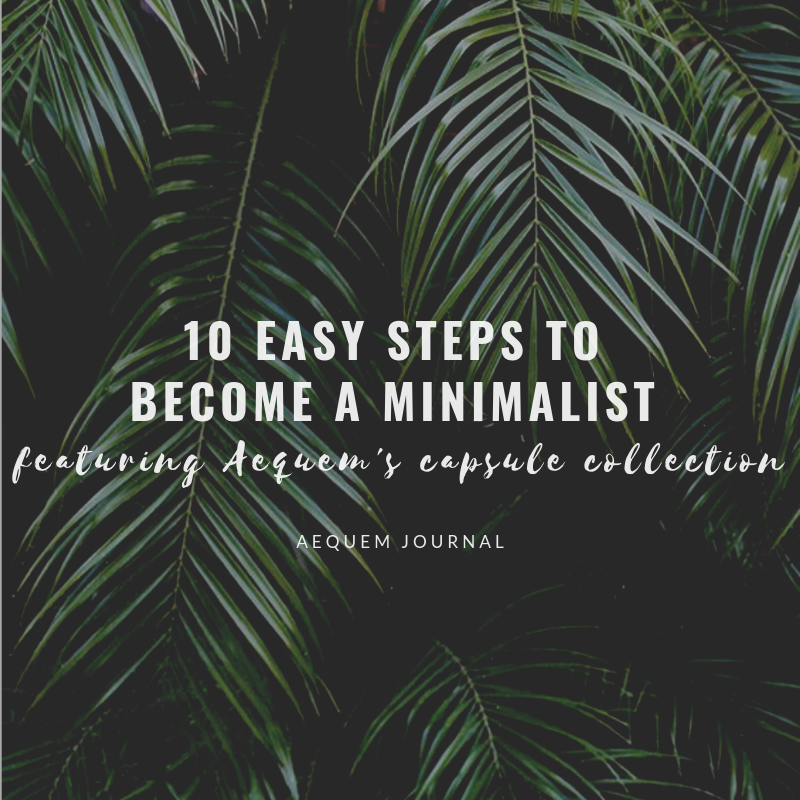 AEQUEM JOURNAL // Read our latest blog on how to become a minimalist!🌴 Read on aequem.com 
#minimalism #aequem