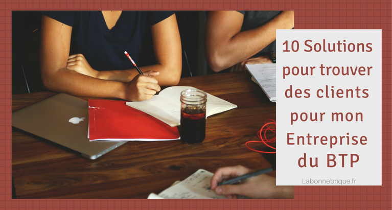 10 solutions pour trouver des clients pour mon entreprise du BTP labonnebrique.fr/trouver-client…  #btp #clients