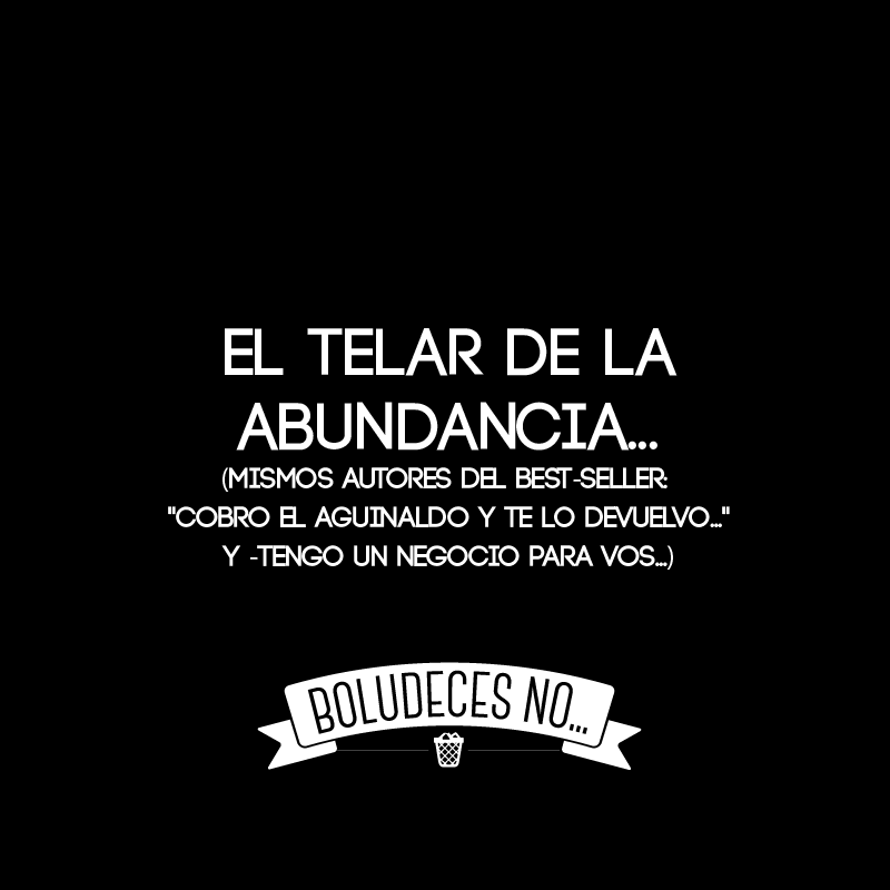 Colaboración:  Bibi  #telardelaabundancia #boludeces #no #pioladacriolla  #eltelardela