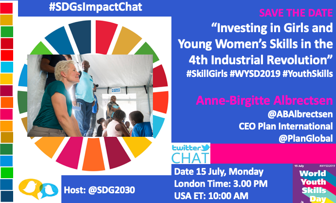 SDG2030's tweet photo. SAVE THE DATE 
Investing in Girls and Young Women’s Skills in 
4th Industrial Revolution 
#SkillGirls #WYSD2019 #YouthSkills

#AnneBirgitteAlbrectsen @ABAlbrectsen
CEO Plan International  @PlanGlobal
Host @SDG2030
 
Date 15 July
Day Monday
London Time: 3.00 PM 
USA ET: 10:00 AM https://t.co/cpVgn5U7s3