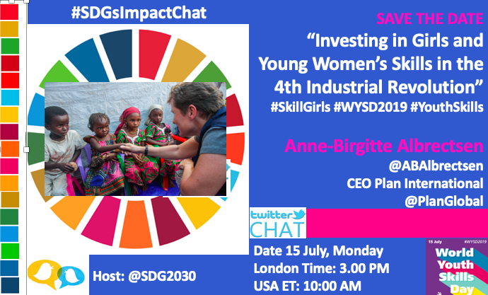 SDG2030's tweet photo. SAVE THE DATE 
Investing in Girls and Young Women’s Skills in 
4th Industrial Revolution 
#SkillGirls #WYSD2019 #YouthSkills

#AnneBirgitteAlbrectsen @ABAlbrectsen
CEO Plan International  @PlanGlobal

Host 
@SDG2030

Date 15 July
Day Monday
London Time: 3.00 PM 
USA ET: 10:00 AM https://t.co/QXO3dRZarz