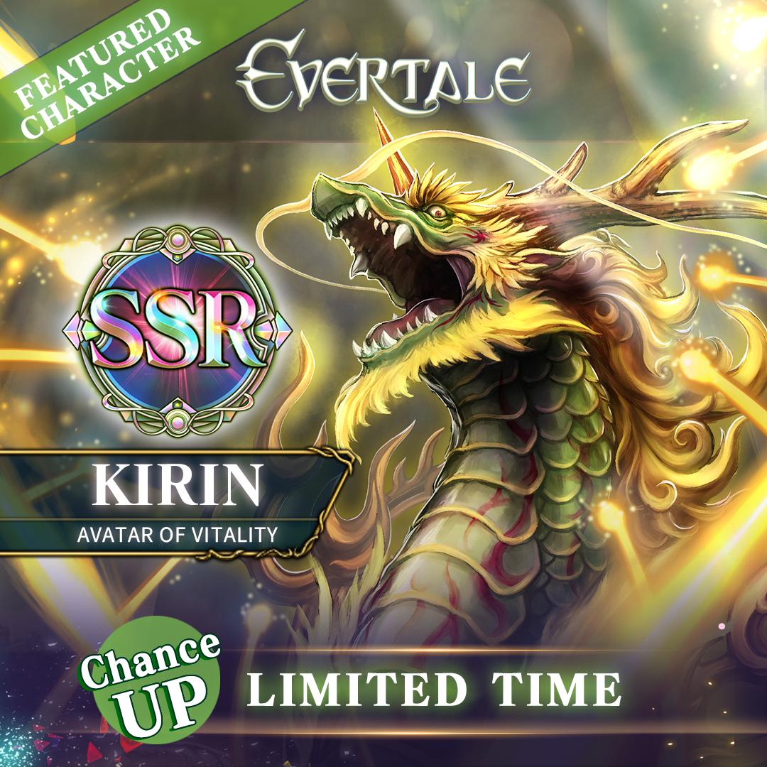 evertale_en's tweet photo. [FEATURED SSR CHARACTER]
The self-healing legendary beast Kirin is now available at an increased chance up rate for a limited time only!

#EvertaleGame #AndroidGames #iOSGames #Gamers #InstaGame #MobileGame #MobileGaming #MobileGamer  #GamingAddict #GamingLife  #JRPG #FantasyRPG https://t.co/exKSjbkHMR