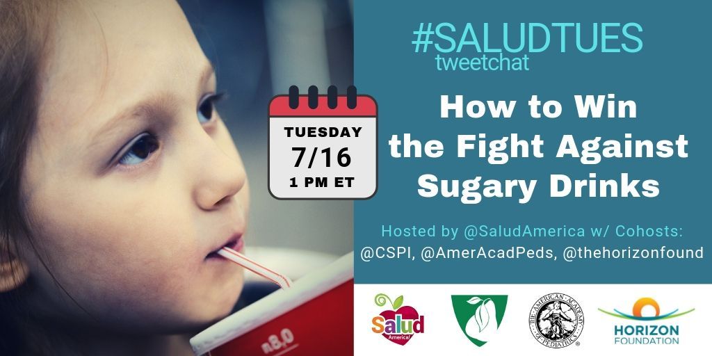 On July 16, join the #SaludTues Tweetchat “How to Win the Fight Against Sugary Drinks” at 1 p.m. with <a href="/SaludAmerica/">Salud America!</a>, <a href="/AmerAcadPeds/">American Academy of Pediatrics</a>, <a href="/thehorizonfound/">Horizon Foundation</a>, <a href="/CSPI/">Center for Science in the Public Interest</a>, and more! buff.ly/2S6zi9E
