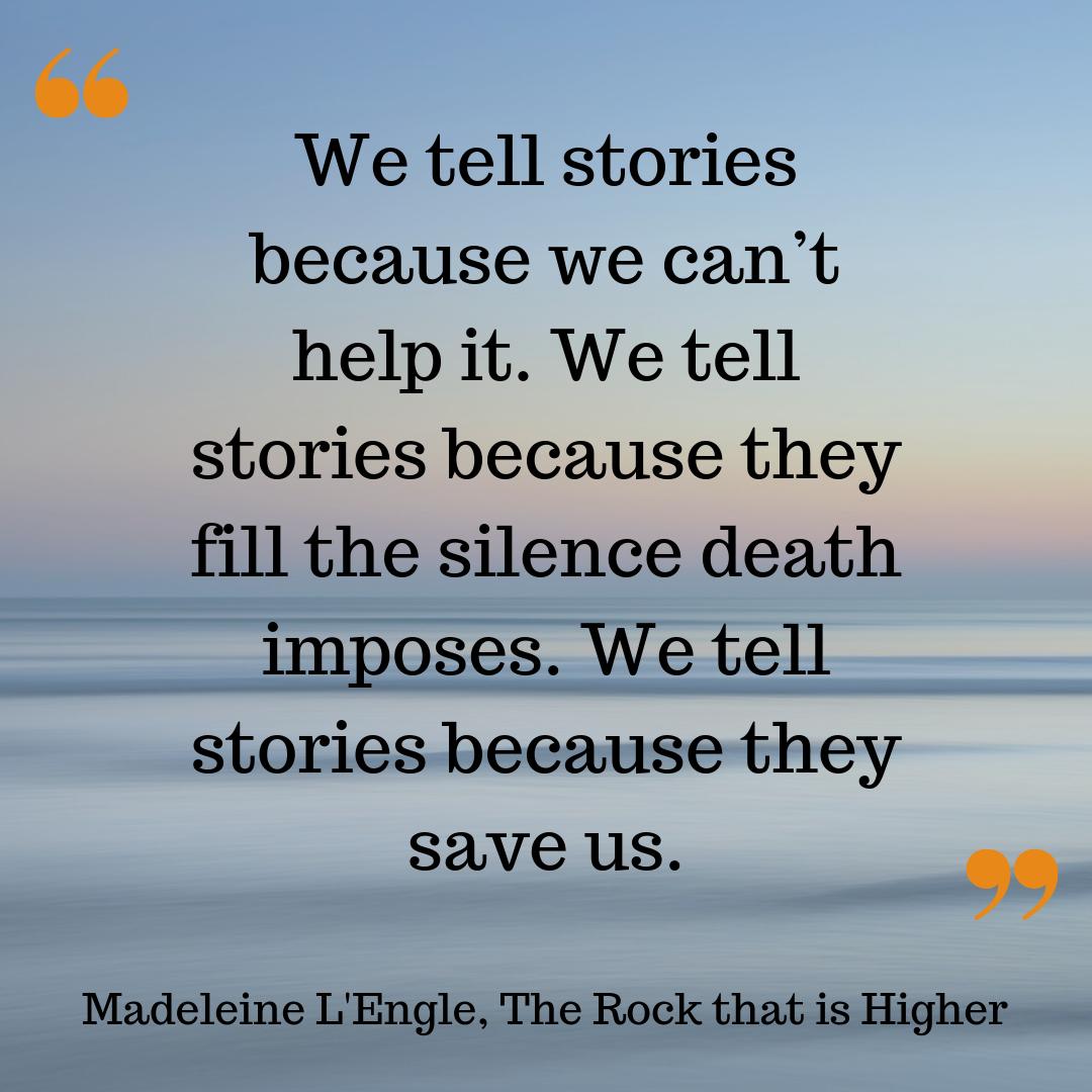 MadeleineLEngle's tweet image. &quot;We tell stories because we can’t help it. We tell stories because they fill the silence death imposes. We tell stories because they save us.&quot; 
#writingcommunity #therockthatishigher