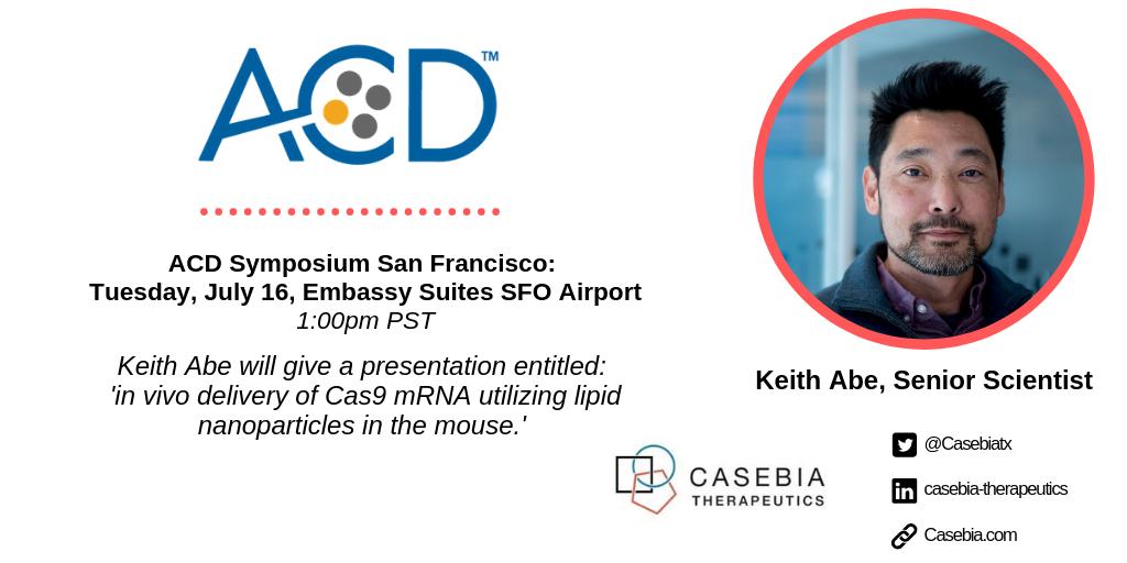 Casebia Therapeutics (@casebiatx) on Twitter photo Senior Scientist Keith Abe from our #MissionBay office will be speaking next week at the <a href="/ACDbio/">Advanced Cell Diag.</a> Symposium in #SanFrancisco on the topic of ‘in vivo delivery of #Cas9 mRNA utilizing lipid nanoparticles in the mouse’ – learn more at: acdbio.com/acd-symposium-… Senior Scientist Keith Abe from our #MissionBay office will be speaking next week at the <a href="/ACDbio/">Advanced Cell Diag.</a> Symposium in #SanFrancisco on the topic of ‘in vivo delivery of #Cas9 mRNA utilizing lipid nanoparticles in the mouse’ – learn more at: acdbio.com/acd-symposium-…