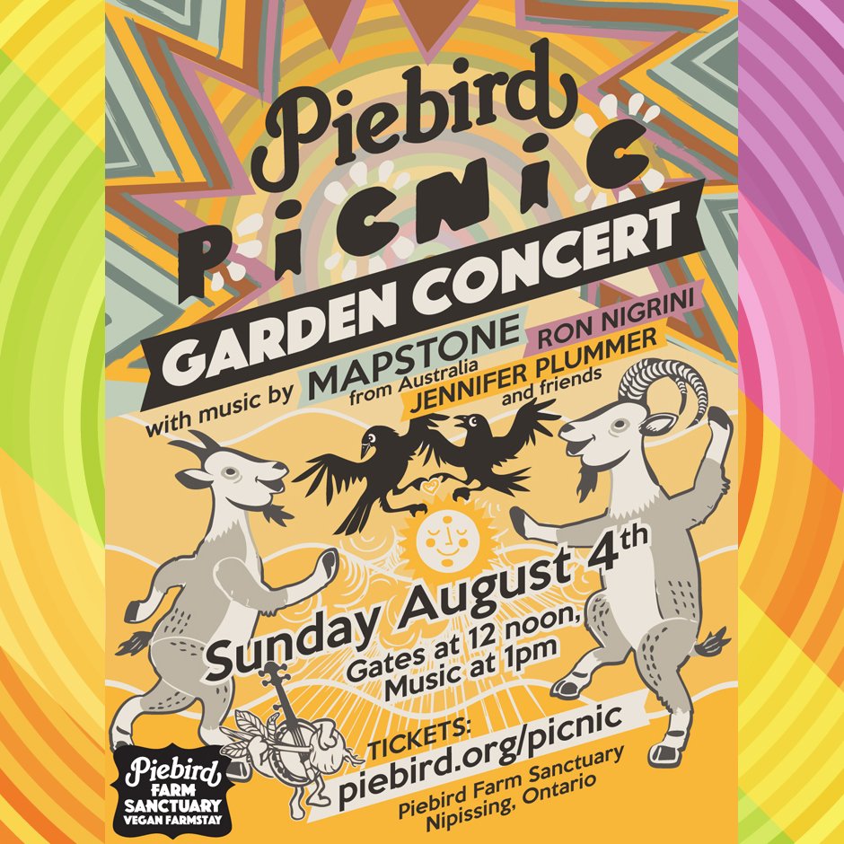The 10th annual Piebird Picnic Concert at Piebird Farm Sanctuary is coming up, see: piebird.org/picnic/ 
Sunday August 4th. Come be a part of the love. Supporting sanctuary here at Piebird, in Nipissing, Ontario.