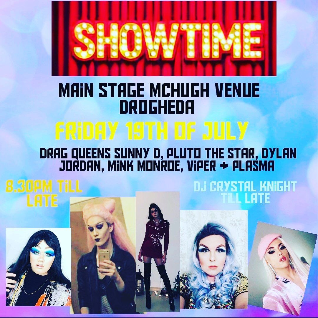 Showtime with drag bingo Friday 19th of July in McHugh Venue. Tickets available on eventbright.com €5 online