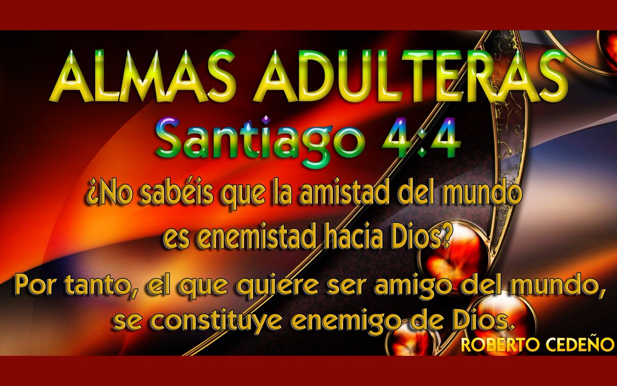 RECParedes's tweet photo. #DIOS TE #BENDIGA #AMEN
#EDIFICANDO #VIDAS
#SANTIAGO 4:4
!!Oh #almas #adúlteras! ¿No #sabéis que la #amistad del #mundo es #enemistad contra #Dios? Cualquiera, pues, que quiera ser #amigo del mundo, se constituye #enemigo de #Dios.
#RobertoCP https://t.co/wHZS6hIVjg