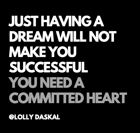 LollyDaskal's tweet photo. Just having a dream will not make you successful
you need a committed heart. https://t.co/4b0anObGlY