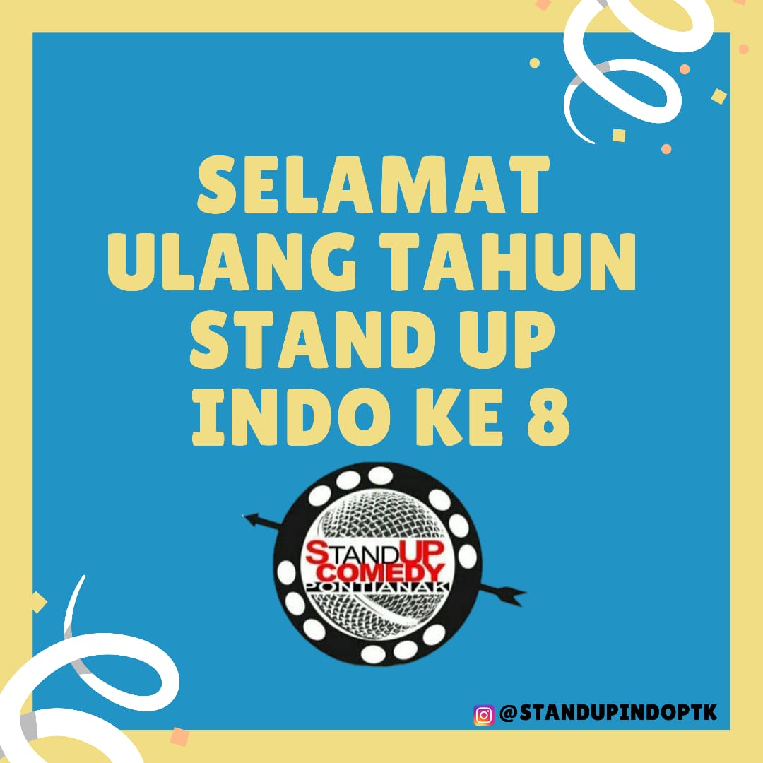 Stand up comedy Pontianak mengucapkan. Selamat ulang tahun <a href="/StandUpIndo/">IG: standupindonesia</a> terima kasih sudah menjadi tempat wadah bagi pecinta stand up comedy selama 8 tahun ini dan melahirkan talent2 komika yg berbakat, jaya selalu viva la komtung!