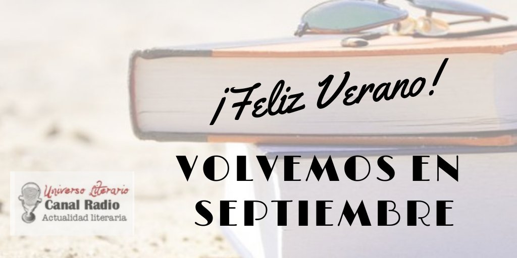 ¡Hasta septiembre! ¡Feliz Verano a todos! 🏖😉