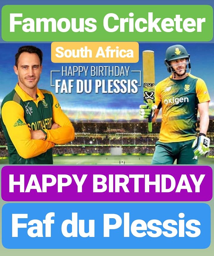 HAPPY BIRTHDAY 
Faf du Plessis 