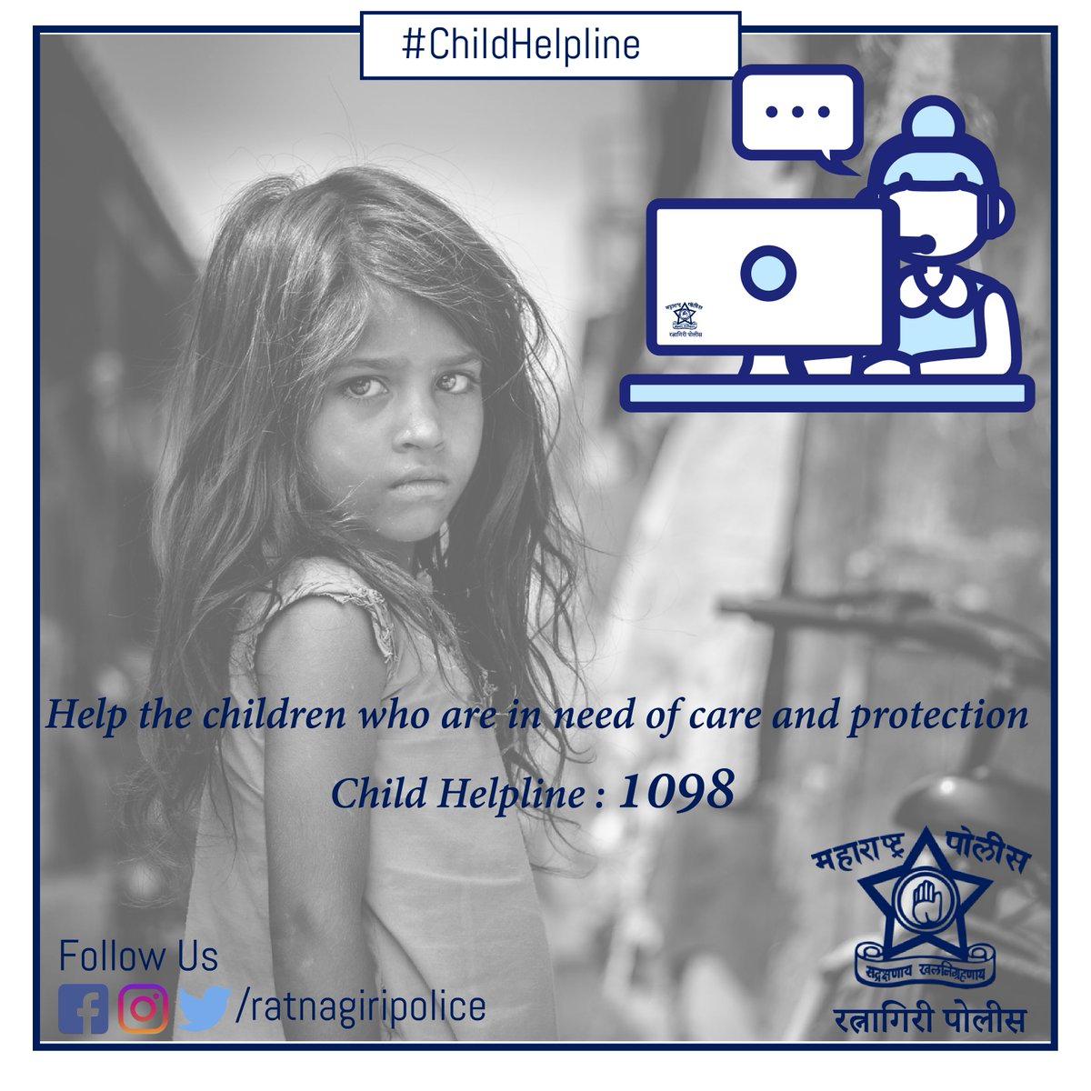 Help the children who are in need of care and protection, #ChildHelpLine 

#1098 for kids aged 0 to 18 #StaySafe #Ratnagiri