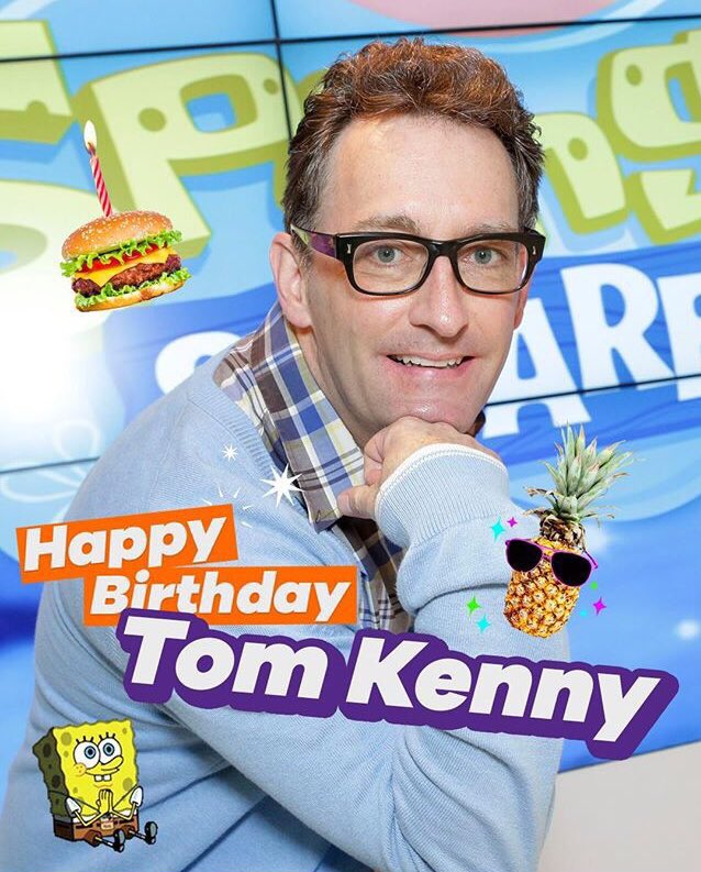 Happy birthday to the voice actor of SpongeBob, Tom Kenny!   