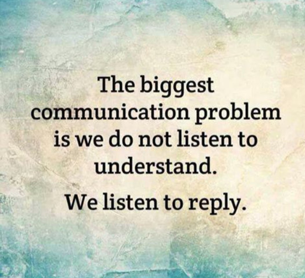 The biggest communication problem is we do not listen to understand.
We listen to reply. #ThinkBIGSundayWithMarsha #SaturdayThoughts #communication