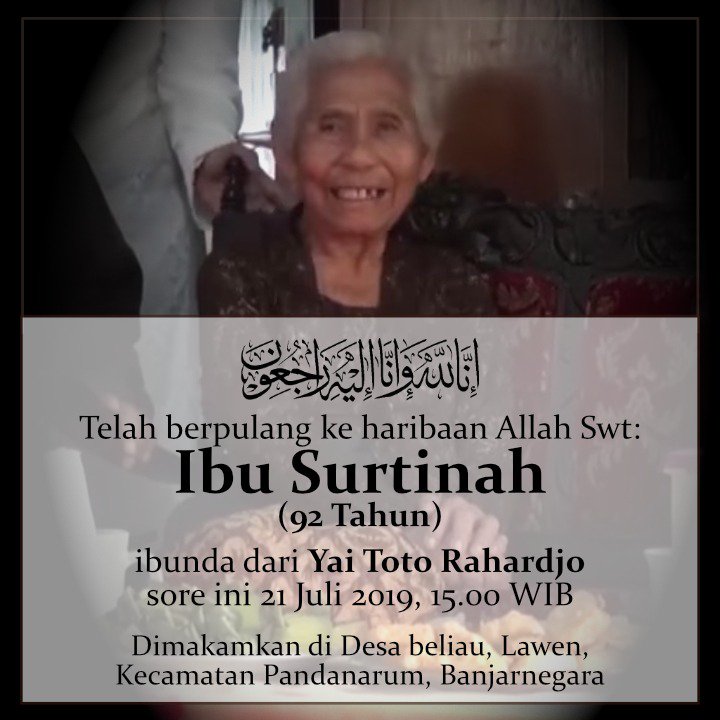 kenduricinta's tweet photo. إِنَّالِلّٰهِ وَإِنَّاإِلَيْهِ رَاجِعُوْنَ 

Keluarga besar Masyarakat Maiyah turut berduka. 

Atas berpulang ke haribaan Allah swt: Ibu Surtinah (92 Th), ibunda dari Yai Toto Rahardjo sore ini 21 Juli 2019, 15.00 WIB

Dimakamkan di Desa beliau, Lawen, Pandanarum, Banjarnegara https://t.co/0qaQquV0WN