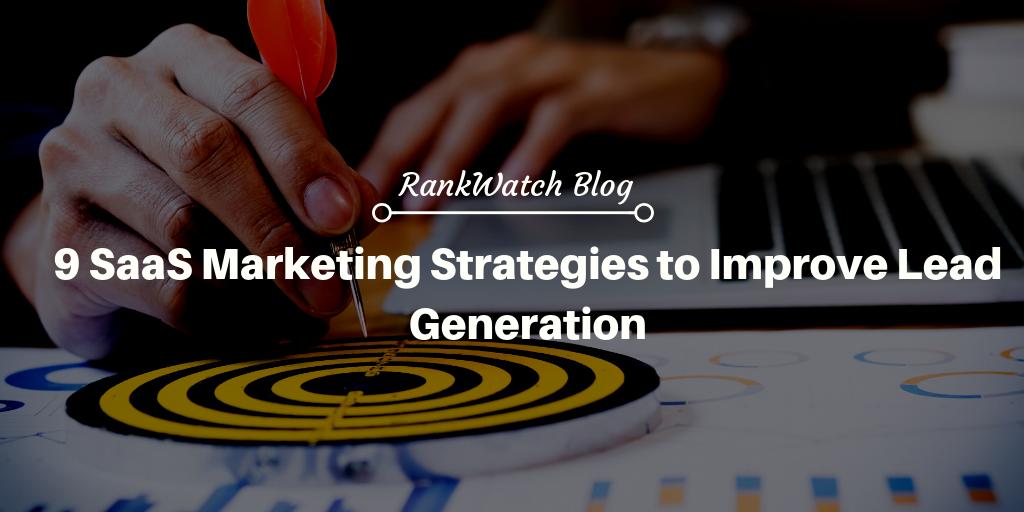 9 SaaS Marketing Strategies to Improve Lead Generation via <a href="/RankWatch/">RankWatch</a> Blog buff.ly/2FQrW59 #leadgeneration #SaaS