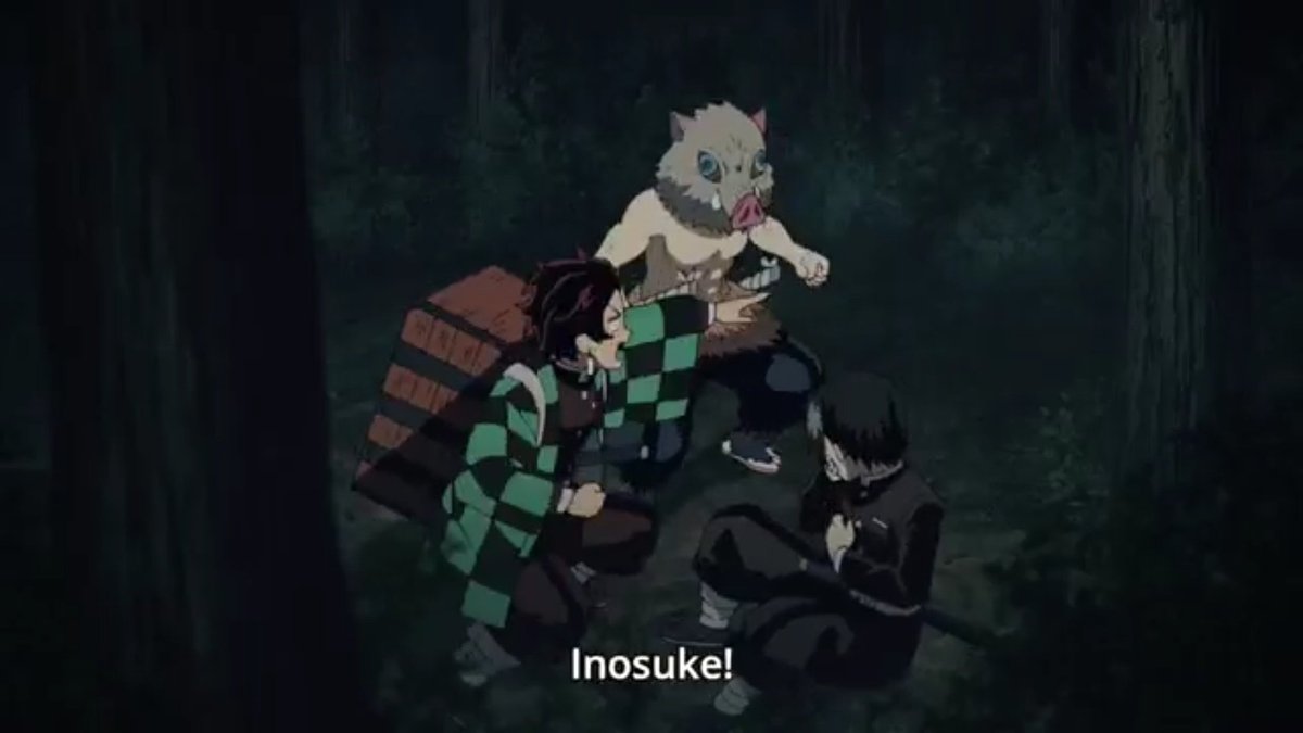 I LOVE THAT PART WHERE TANJIROU SHOUT INOSUKE'S NAME WITH FULL POWER