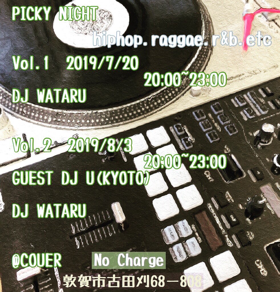 DJU4849's tweet photo. 2019.8.3(sat)
PICKY NIGHT
at COUER(福井県敦賀市古田刈68-808)でDJ🙌
.
.
呼んでくれた
DJ WATARUに感謝🙏
.
近郊の方は遊びましょう!
#pickynight #couer #福井県 #敦賀市 #dj https://t.co/89v71fshD3