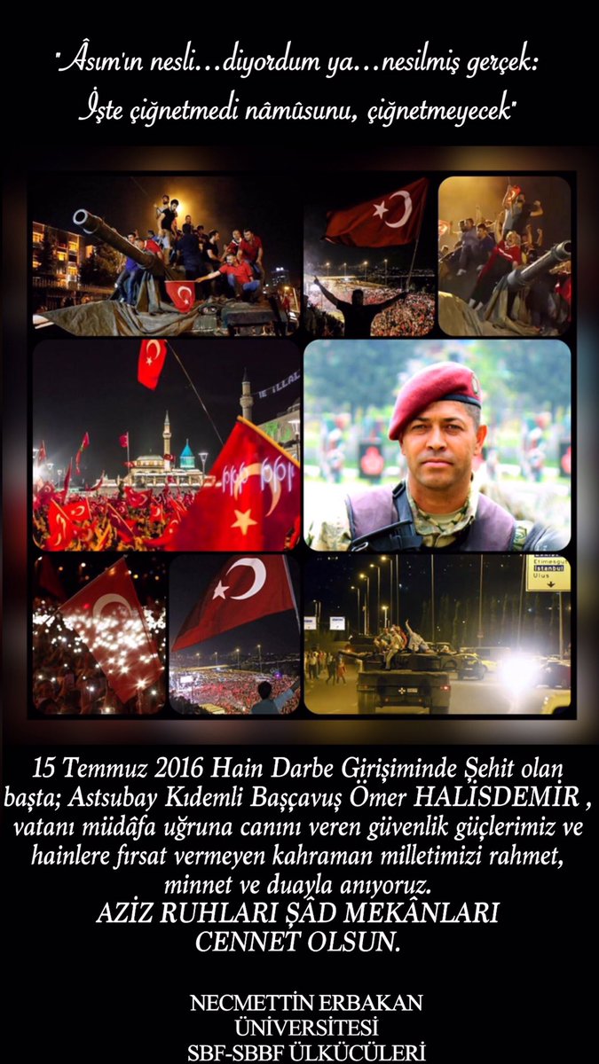 ErbakanSbf's tweet photo. 15 Temmuz 2016 Hain Darbe Girişiminde Şehit olan başta; Astsubay Kıdemli Başçavuş Ömer HALİSDEMİR , vatanı müdâfa uğruna canını veren güvenlik güçlerimiz ve hainlere fırsat vermeyen kahraman milletimizi rahmet, minnet ve duayla anıyoruz. 
AZİZ RUHLARI ŞÂD MEKÂNLARI CENNET OLSUN. https://t.co/7CEXbeqJZI